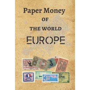 Phi, 3 Paper money of the Word European Banknote COLOR Paper money: 75 rare banknotes listed in COLOR PHOTOGRAPHY. Banknote for collections and collectors. Paperback (Banknotes of the world) Phi, 3 Paper money of the Word European Banknote COLOR Paper money: 75 rare banknotes listed in COLOR PHOTOGRAPHY. Banknote for collections and collectors. Paperback (Banknotes of the world)