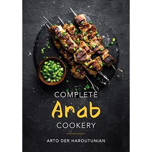 Arto der Haroutunian Complete Arab Cookery Arto der Haroutunian Complete Arab Cookery