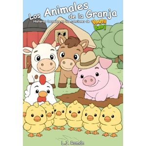 Román, L J Los animales de la granja: Historias basadas en las canciones de Youtubaby Román, L J Los animales de la granja: Historias basadas en las canciones de Youtubaby