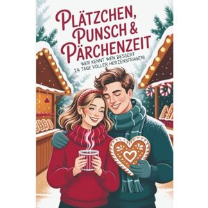 Morgenrot, Mimi Adventskalender für Paare Plätzchen, Punsch & Pärchenzeit: Wer kennt wen besser? 24 Tage voller Herzensfragen Morgenrot, Mimi Adventskalender für Paare Plätzchen, Punsch & Pärchenzeit: Wer kennt wen besser? 24 Tage voller Herzensfragen
