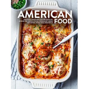 Press, BookSumo American Food: Discover Delicious Flavors from All Across the United States; Weeknight Meals the Entire Family Will Delight In Press, BookSumo American Food: Discover Delicious Flavors from All Across the United States; Weeknight Meals the Entire Family Will Delight In