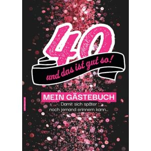 Treskow, Anja 40 – und das ist gut so! Gästebuch , damit sich später auch noch jemand erinnern kann… Treskow, Anja 40 – und das ist gut so! Gästebuch , damit sich später auch noch jemand erinnern kann…