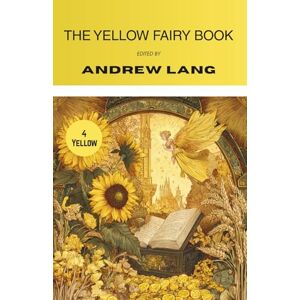 Various The Yellow Fairy Book (Annotated): Collected Tales for Children (Illustrated) Various The Yellow Fairy Book (Annotated): Collected Tales for Children (Illustrated)