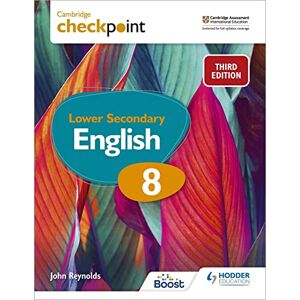 Reynolds, John Cambridge Checkpoint Lower Secondary English Student's Book 8: Third Edition Reynolds, John Cambridge Checkpoint Lower Secondary English Student's Book 8: Third Edition