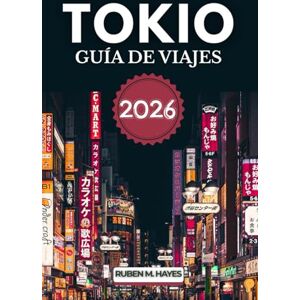 Hayes, Ruben M. Guía de viajes de Tokio 2026 Hayes, Ruben M. Guía de viajes de Tokio 2026
