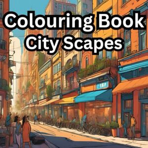 Girl, Gracie Skylines & Streets: A Creative Cityscape Colouring Experience: Relax and Unwind with Stunning Cityscapes Girl, Gracie Skylines & Streets: A Creative Cityscape Colouring Experience: Relax and Unwind with Stunning Cityscapes