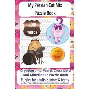 Schwalby, mjs My Persian Cat Mix Puzzle Book: Mix Search Puzzle Book with Easy-to-Read Print — Charming Felines, Fluffy Companions & Relaxing Fun • 6x9 Inches • ... Gift for Vacations, Holidays & Cozy Downtime Schwalby, mjs My Persian Cat Mix Puzzle Book: Mix Search Puzzle Book with Easy-to-Read Print — Charming Felines, Fluffy Companions & Relaxing Fun • 6x9 Inches • ... Gift for Vacations, Holidays & Cozy Downtime
