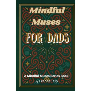 Mannesmann Tally Mindful Muses For Dads: A Mindful Muses Series Book (Mindful Muses Colouring Series (UK English)) Mannesmann Tally Mindful Muses For Dads: A Mindful Muses Series Book (Mindful Muses Colouring Series (UK English))