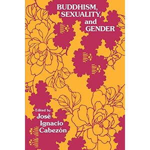 Philosophy Buddhism, Sexuality, and Gender Philosophy Buddhism, Sexuality, and Gender