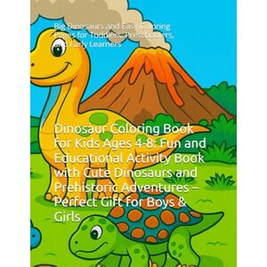 eSuthra, Mrs Yesho Dinosaur Coloring Book for Kids Ages 4-8: Fun and Educational Activity Book with Cute Dinosaurs and Prehistoric Adventures – Perfect Gift for Boys & ... Toddlers, Preschoolers, and Early Learners eSuthra, Mrs Yesho Dinosaur Coloring Book for Kids Ages 4-8: Fun and Educational Activity Book with Cute Dinosaurs and Prehistoric Adventures – Perfect Gift for Boys & ... Toddlers, Preschoolers, and Early Learners