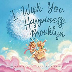 Wong, Michael I Wish You Happiness, Brooklyn (The Unconditional Love for Brooklyn Series) Wong, Michael I Wish You Happiness, Brooklyn (The Unconditional Love for Brooklyn Series)