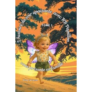 Lysse, Vive la Histoire du soir apaisante avec BB papillon: Une histoire douce et féérique pour apaiser les émotions et accompagner les enfants vers de beaux rêves. vous présente sa famille Lysse, Vive la Histoire du soir apaisante avec BB papillon: Une histoire douce et féérique pour apaiser les émotions et accompagner les enfants vers de beaux rêves. vous présente sa famille