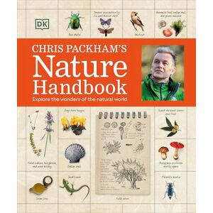 Packham, Chris Chris Packham's Nature Handbook: Explore the Wonders of the Natural World Packham, Chris Chris Packham's Nature Handbook: Explore the Wonders of the Natural World
