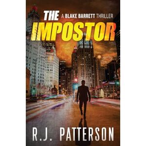 Patterson, R.J. The Impostor (A Blake Barrett Thriller) Patterson, R.J. The Impostor (A Blake Barrett Thriller)