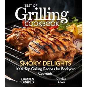 Lewis, Cynthia Best of Grilling Cookbook: 100+ Japanese Plant-Based Comfort, Traditional Home Cooking with Easy Ingredients (Taste of Vegan) Lewis, Cynthia Best of Grilling Cookbook: 100+ Japanese Plant-Based Comfort, Traditional Home Cooking with Easy Ingredients (Taste of Vegan)
