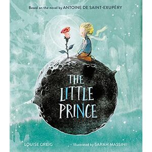 Saint-Exupéry, Antoine de The Little Prince: The enchanting classic fable, adapted as a new children’s illustrated picture book Saint-Exupéry, Antoine de The Little Prince: The enchanting classic fable, adapted as a new children’s illustrated picture book