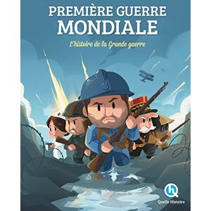 Crété, Patricia Première Guerre mondiale: L'histoire de la Grande Guerre Crété, Patricia Première Guerre mondiale: L'histoire de la Grande Guerre