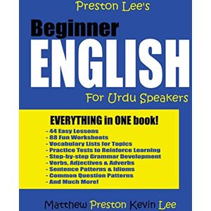 Preston, Matthew Preston Lee's Beginner English For Urdu Speakers (Preston Lee's English For Urdu Speakers) Preston, Matthew Preston Lee's Beginner English For Urdu Speakers (Preston Lee's English For Urdu Speakers)