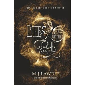 Lawrie, M. J. Lies of the Fae: Book One of the Stolen Fae series Lawrie, M. J. Lies of the Fae: Book One of the Stolen Fae series
