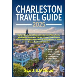 Scott Charleston Travel Guide 2025: Explore Charleston’s Historic Streets, Scenic Waterfronts, World-Class Dining, and Vibrant Culture—Your Ultimate ... Moment in 2025’s Premier Southern Destination Scott Charleston Travel Guide 2025: Explore Charleston’s Historic Streets, Scenic Waterfronts, World-Class Dining, and Vibrant Culture—Your Ultimate ... Moment in 2025’s Premier Southern Destination