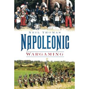 Thomas, Neil Napoleonic Wargaming Thomas, Neil Napoleonic Wargaming