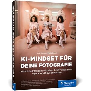 Thomsen, Ines KI-Mindset für deine Fotografie: Künstliche Intelligenz verstehen, kreativ nutzen und eigene Workflows entwickeln. Mit inspirierenden Beispielen Thomsen, Ines KI-Mindset für deine Fotografie: Künstliche Intelligenz verstehen, kreativ nutzen und eigene Workflows entwickeln. Mit inspirierenden Beispielen