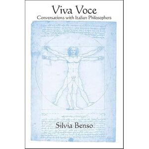 Benso, Silvia Viva Voce: Conversations with Italian Philosophers (SUNY series in Contemporary Italian Philosophy) Benso, Silvia Viva Voce: Conversations with Italian Philosophers (SUNY series in Contemporary Italian Philosophy)
