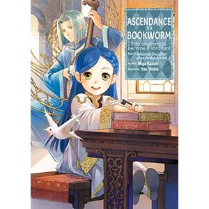 Kazuki, Miya Ascendance of a Bookworm: Part 3 Volume 1 (Light Novel): Volume 8 (ASCENDANCE OF A BOOKWORM LIGHT NOVEL PART 3 SC) Kazuki, Miya Ascendance of a Bookworm: Part 3 Volume 1 (Light Novel): Volume 8 (ASCENDANCE OF A BOOKWORM LIGHT NOVEL PART 3 SC)