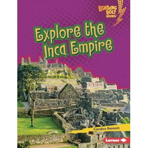 Ransom, Candice Explore the Inca Empire (Lightning Bolt Books (R) -- Early Civilizations) Ransom, Candice Explore the Inca Empire (Lightning Bolt Books (R) -- Early Civilizations)