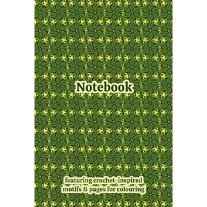 Clarke-Yarnley, Lila Crochet Granny Squares Themed Activity & Notebook: With Colouring Pages & Yarn Fibre Motifs. An Organiser for Crocheters, Knitters, Yarn Lovers, ... Tracking, Sketching and Creative Ideas. Clarke-Yarnley, Lila Crochet Granny Squares Themed Activity & Notebook: With Colouring Pages & Yarn Fibre Motifs. An Organiser for Crocheters, Knitters, Yarn Lovers, ... Tracking, Sketching and Creative Ideas.