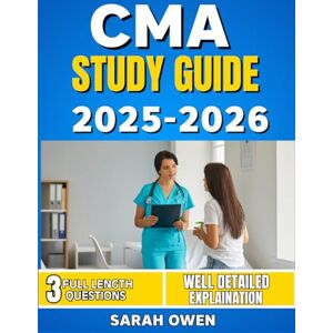Owen, Sarah CMA STUDY GUIDE 2025-2026: The Comprehensive, Easy-to-Follow exam prep Built specifically for certified medical assistant Owen, Sarah CMA STUDY GUIDE 2025-2026: The Comprehensive, Easy-to-Follow exam prep Built specifically for certified medical assistant