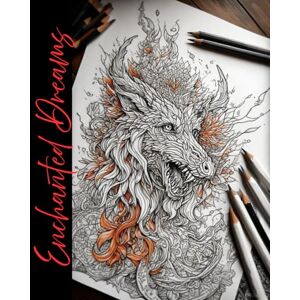 Gillman, Mr Jason Phillip Enchanted Dreams: An Adult Fantasy Art Therapy Colouring Book Gillman, Mr Jason Phillip Enchanted Dreams: An Adult Fantasy Art Therapy Colouring Book