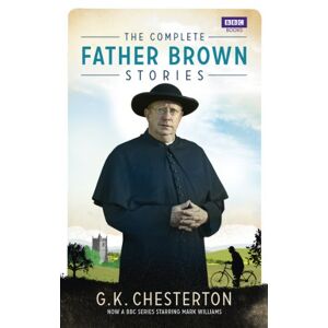 Chesterton, G K The Complete Father Brown Stories Chesterton, G K The Complete Father Brown Stories