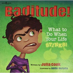 Julia Cook Baditude!: What To Do When Your Life Stinks (Responsible Me!): 02 Julia Cook Baditude!: What To Do When Your Life Stinks (Responsible Me!): 02