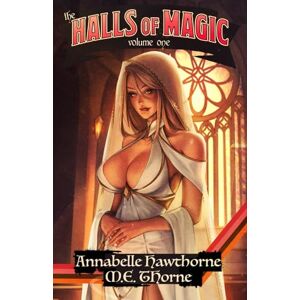 Hawthorne, Annabelle The Halls of Magic: Volume 1 Hawthorne, Annabelle The Halls of Magic: Volume 1