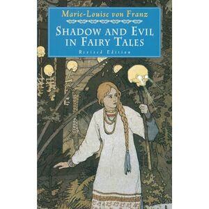 von Franz, Marie-Louise Shadow and Evil in Fairy Tales (A C.G. Jung Foundation Book): Revised Edition: 1 (C. G. Jung Foundation Books Series) von Franz, Marie-Louise Shadow and Evil in Fairy Tales (A C.G. Jung Foundation Book): Revised Edition: 1 (C. G. Jung Foundation Books Series)