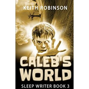 Robinson Caleb's World (Sleep Writer Book 3) Robinson Caleb's World (Sleep Writer Book 3)