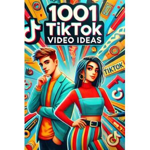 Murphy, Paul 1001 TikTok Video Ideas: From Awkward Dances to Viral Chances (1001 Series) Murphy, Paul 1001 TikTok Video Ideas: From Awkward Dances to Viral Chances (1001 Series)