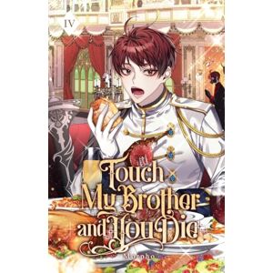 Morpho Touch My Brother and You Die: Volume IV (Light Novel): 4 Morpho Touch My Brother and You Die: Volume IV (Light Novel): 4