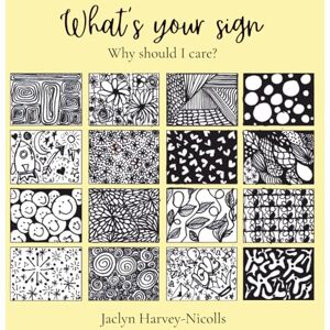 Harvey-Nicolls, Jaclyn What's your sign: Why should I care? Harvey-Nicolls, Jaclyn What's your sign: Why should I care?