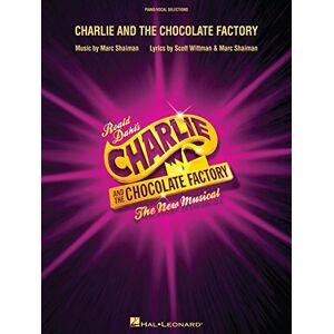 Various Charlie and the Chocolate Factory The New Musical (Vocal Selections): The New Musical (London Edition Various Charlie and the Chocolate Factory The New Musical (Vocal Selections): The New Musical (London Edition