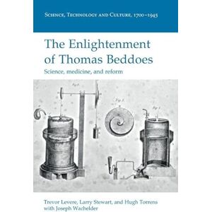 Levere, Trevor The Enlightenment of Thomas Beddoes: Science, medicine, and reform (Science, Technology and Culture, 1700-1945) Levere, Trevor The Enlightenment of Thomas Beddoes: Science, medicine, and reform (Science, Technology and Culture, 1700-1945)