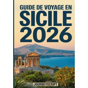 JourneyScript Guide de voyage en Sicile 2026: Les secrets du soleil et de la pierre de l'île sauvage de la Méditerranée JourneyScript Guide de voyage en Sicile 2026: Les secrets du soleil et de la pierre de l'île sauvage de la Méditerranée
