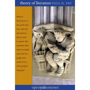 Yale University Press Theory of Literature (The Open Yale Courses Series) Yale University Press Theory of Literature (The Open Yale Courses Series)