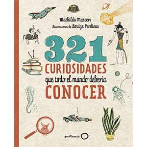 Masters, Mathilda 321 curiosidades que todo el mundo debería conocer (Ilustrados) Masters, Mathilda 321 curiosidades que todo el mundo debería conocer (Ilustrados)