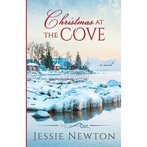 Newton, Jessie Christmas at the Cove: Heartwarming Women's Fiction: 4 (Five Island Cove) Newton, Jessie Christmas at the Cove: Heartwarming Women's Fiction: 4 (Five Island Cove)