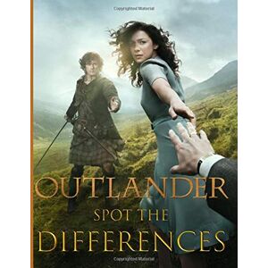 Harvey, Kayden Outlander Spot The Difference: Wonderful Outlander Picture Puzzle Activity Books For Adult Harvey, Kayden Outlander Spot The Difference: Wonderful Outlander Picture Puzzle Activity Books For Adult