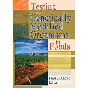 Testing of Genetically Modified Organisms in Foods (Crop Science) Testing of Genetically Modified Organisms in Foods (Crop Science)