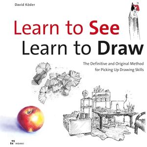 David Koder Learn to See, Learn to Draw: The Definitive and Original Method for Picking Up Drawing Skills David Koder Learn to See, Learn to Draw: The Definitive and Original Method for Picking Up Drawing Skills