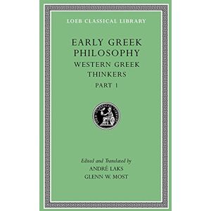 Glenn W. Most Early Greek Philosophy, Volume IV: Western Greek Thinkers, Part 1 (Loeb Classical Library 527): 4 Glenn W. Most Early Greek Philosophy, Volume IV: Western Greek Thinkers, Part 1 (Loeb Classical Library 527): 4